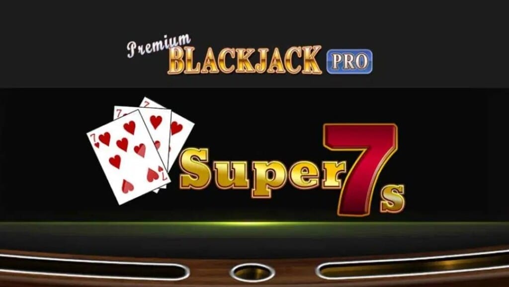 The Premium Blackjack Pro header image. It features the game's main title above the words “Super 7s” with three red sevens to the left of it. The background is a casino table with wooden edging.