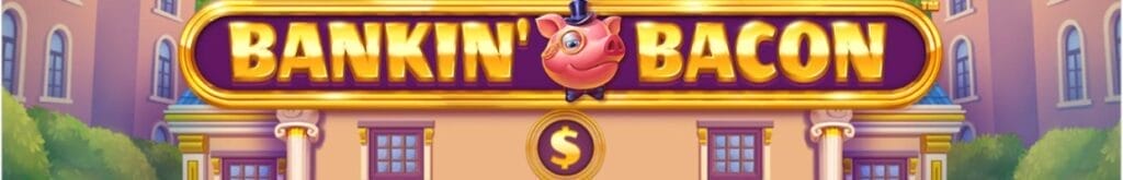 Bankin’ Bacon online slot screenshot.
