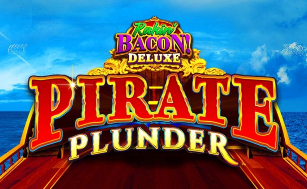 the logo for the Pirate Plunder installment in the Rakin’ Bacon series on top of the bow of a pirate ship with the ocean and horizon in the background.