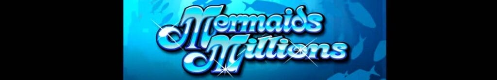 A screenshot of the Mermaids Millions title screen. The title is set against a blue ocean, surrounded by fish silhouettes.