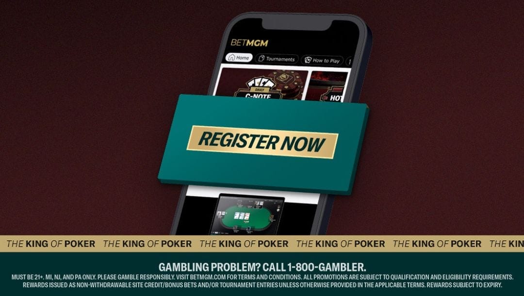 A smartphone loaded on BetMGM’s online poker platform with a banner reading “Register Now” over it, and responsible gambling information running across the bottom of the image.